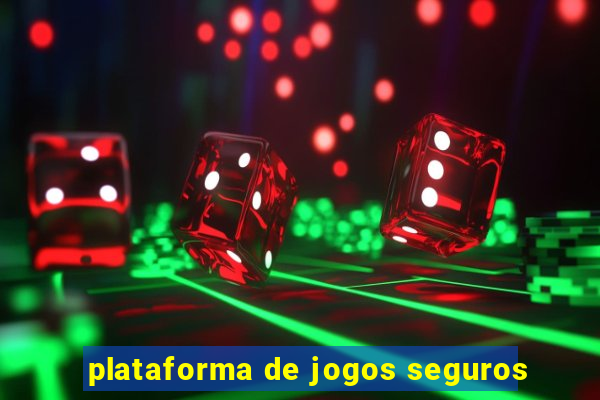 plataforma de jogos seguros